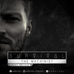 SURVIVAL Podcast #105 by The Machinist