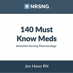 Access EBOOK 💌 140 Must Know Meds: Demolish Nursing Pharmacology by  Jon Haws,Eddie