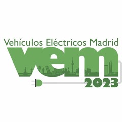 Date una vuelta por la 8ª Feria del Vehículo Eléctrico de Madrid - VEM2023