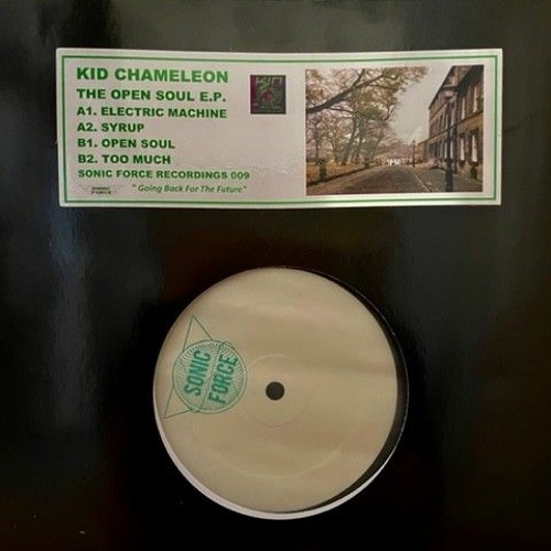 Kid Chameleon - Open Soul EP (Out September 2nd 2022 Sonic Force Recordings)