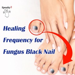 Healing Frequency For Fungus Black Nail - Spooky2 Rife Frequency Healing