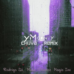 Chuva - Rodrigo Sá Mxce Champz Magic Inc (yMoonty remix)
