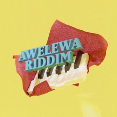 Awelewa Riddim