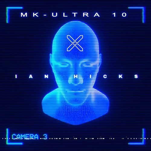 MK-ULTRA 10 - IAN HICKS