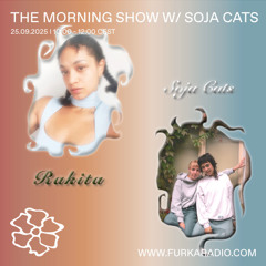 The Morning Show w/ Soja Cats @ Furka Radio - 25.09.25