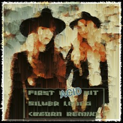 First A(c)id Kit - My Silver Lining (Beorn remix)
