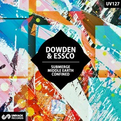 Dowden, Essco - Submerge (Original Mix) [Univack]