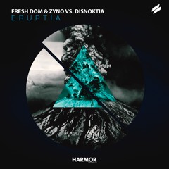 Fresh Dom, Zyno & Disnoktia - Eruptia
