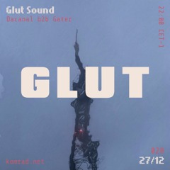 Glut Sound 003 Dacanal b2b Gater