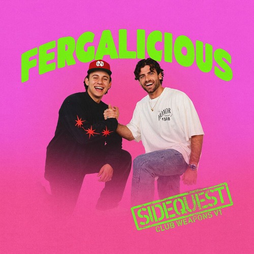 FERGALICIOUS - SIDEQUEST (CLUB WEAPON)