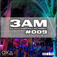 3AM Cast #009 - mobit. Live Rec. @ OXA Beach Koh Phangan [070224]