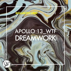 Apollo 13_wtf - Dreamwork | Kollektiv.Liebe Podcast#102