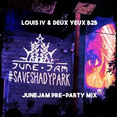 #SAVESHADYPARK - Louis IV & Deux Yeux B2b - June Jam Preparty Mix