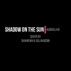 Shadow On The Sun - Audioslave (cover)