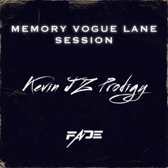 KEVIN JZ PRODIGY - MEMORY VOGUE LANE SESSION - DJ FADE MIX (BALLROOM HOUSE EDM)
