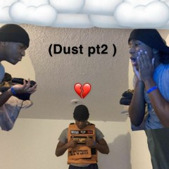 Dust pt.2