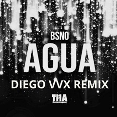 BSNO - Agua (Diego VVX Remix)