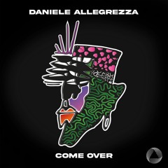 Daniele Allegrezza - Come Over [Preview]