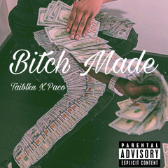 Taiblku X PACO - Bitch Made (Remix)
