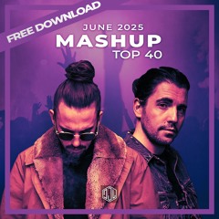 Mashup Top 40 - June 2025
