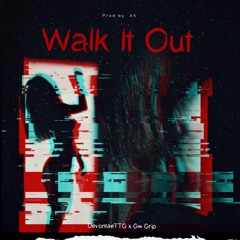 Walk It Out Ft Gw Grip