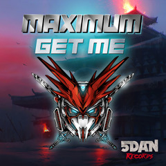 Maximum - Get Me [5 DAN RECORDS]