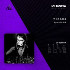 Metanoia pres. Lila Rose (UY) [Exclusive Guestmix]