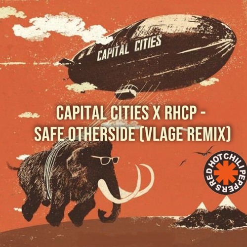 Stream Capital Cities x RHCP - Safe Otherside (Vlage Remix