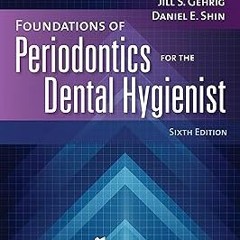 ( Foundations of Periodontics for the Dental Hygienist with Navigate Advantage Access BY: Jill