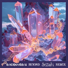 Encounters - Beyond (Soohan Remix)