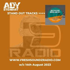 FRESH SOUNDZ Radio Show Ady Stewart w/c 14.08.23