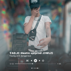 YAD.JC-Heatin up(Prod:J3WLZ)