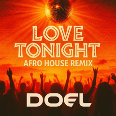 Love Tonight (Doel Afro House Remix) (filtered due to copyrights)