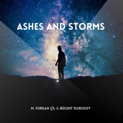 Bülent Durusoy & M. Furkan Çil - Ashes And Storms