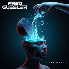Fred Guesler - I Can Make U (extended Mix)