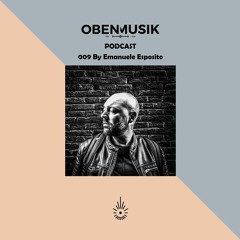 Obenmusik Podcast 009 By Emanuele Esposito