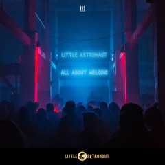 #3 Mixset - All About Melodic - Little Astronaut
