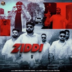 Ziddi | Jimmy Wraich | Jaskaran Grewal