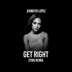 Get Right (CYRO Remix)