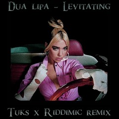 Dua Lipa - Levitating (TUKS x RIDDIMIC Remix)