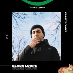 041 ~ plastic/vibes x Black Loops 🇩🇪