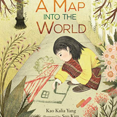 Read KINDLE 💙 A Map into the World by  Kao Kalia Yang &  Seo Kim [EBOOK EPUB KINDLE