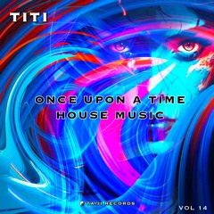ONCE UPON A TIME HOUSE MUSIC V14