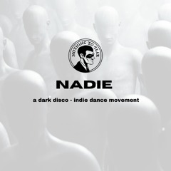 NADIE: A Dark Disco - Indie Dance DJ Set