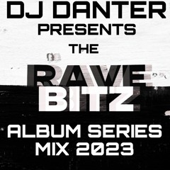 RAVE BITZ ALBUM SERIES MIX 2023 (FREE D/L)