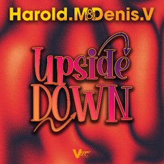 Harold.M & Denis.V - Upside down 2025