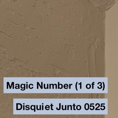 Disquiet Junto Project 0525: Magic Number (1 of 3)