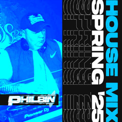 Philbin - House Mix [Spring 2025]