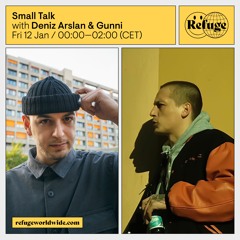 Small Talk - Deniz Arslan & Gunni - 12 Jan 2024