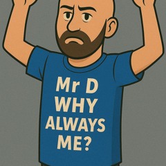 Mr D - Why Always Me